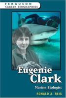 Eugenie Clark: Marine Biologist (Ferguson Career Biographies) 0816058830 Book Cover