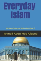 Everyday Islam: 365 days of living your life for Allah. (Book2) 1090896980 Book Cover