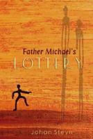 Father Michael's Lottery: A Novel of Africa 097105987X Book Cover
