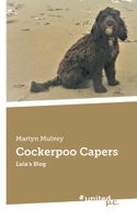 Cockerpoo Capers: Lula's Blog 3710348897 Book Cover