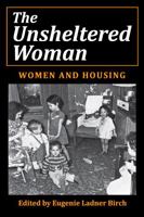The Unsheltered Woman: Women and Housing 141284780X Book Cover