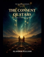 The Quantum Emperor: The Consent Of Stars (Fracture) B0HH5HHB8C Book Cover
