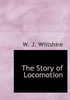The Story of Locomotion 0530501597 Book Cover