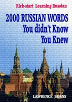 Kick-start Learning Russian: 2000 RUSSIAN Words You didn't Know You Knew 0994641605 Book Cover