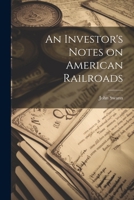 An Investor's Notes on American Railroads 102198826X Book Cover