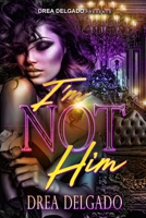 I'm Not Him B09CBQCTJB Book Cover