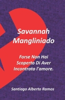 Savannah Mangliniado Forse Non Hai Scoperto Di Aver Incontrato l'amore.: L'eredità Perduta Per Godere Dei Più Grandi Piaceri Della Vita, Conosciuti Da ... Corrotte Del Terzo Mondo. B091VXXY45 Book Cover