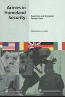 Armies in Homeland Security: American and European Perspectives 0160768128 Book Cover