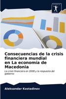 Consecuencias de la crisis financiera mundial en La economía de Macedonia: La crisis financiera en 2008 y la respuesta del gobierno 6200861250 Book Cover