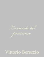 La Carit� del Prossimo 1479269999 Book Cover
