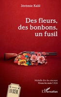 Des fleurs, des bonbons, un fusil: Médaille d'or du concours Vivons les mots ! 2026 (En Scène) (French Edition) 2336622270 Book Cover