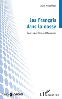 Les Français dans la nasse: Leurs réactions défensives (Psycho-Logiques) (French Edition) 2336479494 Book Cover