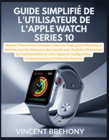 Guide Simplifié de l'utilisateur de l'Apple Watch Series 10 B0G4KQDZTB Book Cover
