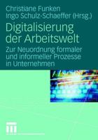 Digitalisierung Der Arbeitswelt: Zur Neuordnung Formaler Und Informeller Prozesse in Unternehmen 3531156632 Book Cover