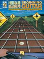 Fretboard Roadmaps: Beginning Guitar: The Essential Guitar Patterns That All the Pros Know and Use [With CD (Audio)] 1617807818 Book Cover