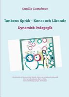 Tankens Språk - Konst och Lärande: Dynamisk Pedagogik 9176998576 Book Cover