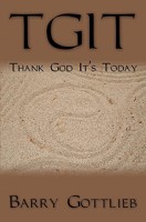 TGIT: Thank God It's Today 1439210004 Book Cover