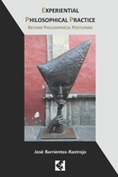 Experiential Philosophical Practice: Beyond Philosophical Posturing B09BGN6VJG Book Cover