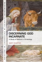 Discerning God Incarnate: A Study of Method in Christology 1350473391 Book Cover