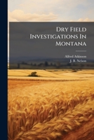 Dry Field Investigations In Montana 1286642469 Book Cover