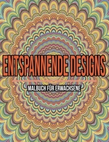 Entspannende Designs: Malbuch für erwachsene B08KJ66GW2 Book Cover