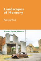 Landscapes of Memory: Trauma, Space, History 303432202X Book Cover