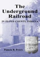 The Underground Railroad in Floyd County, Indiana B0073ZK63Q Book Cover