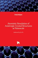 Atomistic Simulation of Anistropic Crystal Structures at Nanoscale 1838802010 Book Cover