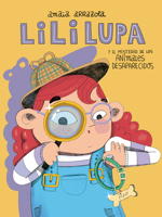 Lili Lupa y el misterio de los animales desaparecidos / Lili Lupa and the Mystery of the Missing Animals (Spanish Edition) 8448871677 Book Cover