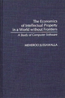 The Economics of Intellectual Property in a World Without Frontiers: A Study of Computer Software