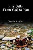 Five Gifts: From God To You 1603833013 Book Cover