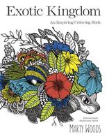 Exotic Kingdom: An Inspiring Coloring Book 0373100000 Book Cover
