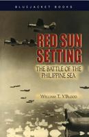 Red Sun Setting: The Battle of the Philippine Sea 0870215329 Book Cover