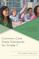 Common Core State Standards for Grade 7: Language Arts Instructional Strategies and Activities 147581089X Book Cover