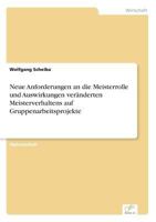 Neue Anforderungen an Die Meisterrolle Und Auswirkungen Veranderten Meisterverhaltens Auf Gruppenarbeitsprojekte 3838642937 Book Cover
