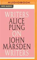 Alice Pung on John Marsden: Writers on Writers 1543673775 Book Cover