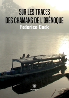Sur les traces des chamans de l'Orénoque B09VZWLVV6 Book Cover