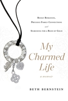 My Charmed Life: Rocky Romances, Precious Family Connections and Searching For a Band of Gold 0451236939 Book Cover