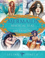 Mermaids Magical Seas Coloring Collection: 100 Designs 1922390585 Book Cover