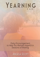 Yearning: Daily Encouragement for Remaining Hopeful as you Wait B0BYGYFG8Q Book Cover