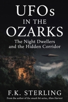 UFOs in the Ozarks: The Night Dwellers and the Hidden Corridor B0GZ7FKHWN Book Cover