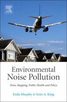 Environmental Noise Pollution: Noise Mapping, Public Health, and Policy 0124115950 Book Cover