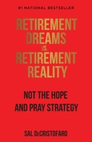 Retirement Dreams vs. Retirement Reality 1956220763 Book Cover