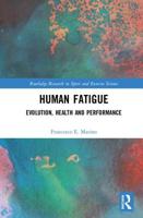 Human Fatigue: Evolution, Health and Performance 0367731126 Book Cover