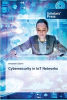 Cybersecurity in IoT Networks 6208846919 Book Cover