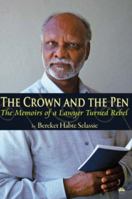 The Crown and The Pen:  The Memoirs of a Lawyer Turned Rebel 1569022763 Book Cover