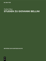 Studien Zu Giovanni Bellini (Beiträge Zur Kunstgeschichte, 7) 3112415353 Book Cover