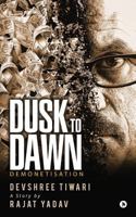 Dusk to Dawn: Demonetisation 194814798X Book Cover