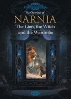 The Chronicles of Narnia: The Lion, the Witch and the Wardrobe 1915452996 Book Cover