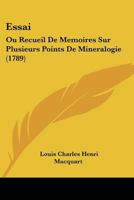 Essai: Ou Recueil De Memoires Sur Plusieurs Points De Mineralogie (1789) 1166069273 Book Cover